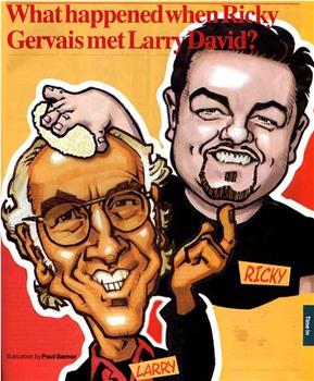 Ricky Gervais Meets Larry David在线观看和下载