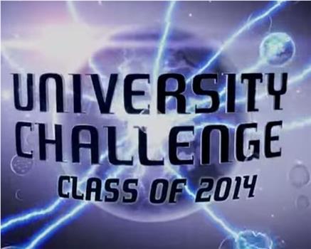 University Challenge: Class of 2014在线观看和下载