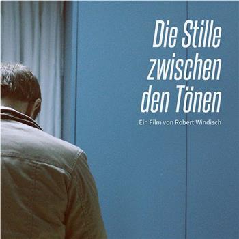 Die Stille zwischen den Tönen在线观看和下载