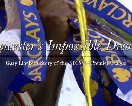 Leicester’s Impossible Dream在线观看和下载