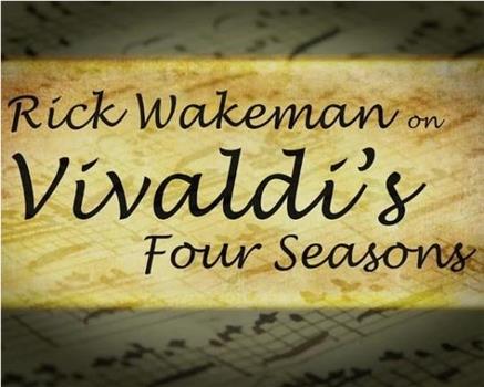 里克·维克曼探寻维瓦尔第《四季》在线观看和下载