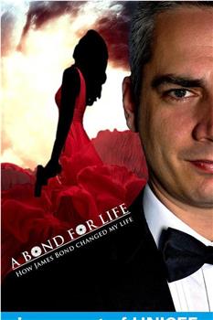 A Bond for Life: How James Bond Changed My Life在线观看和下载