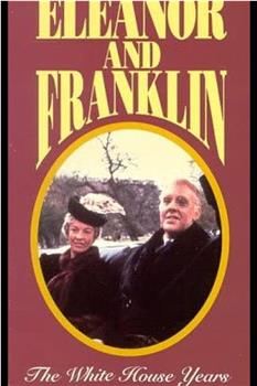 Eleanor and Franklin: The White House Years在线观看和下载