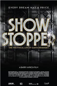 Show Stopper: The Theatrical Life of Garth Drabinsky在线观看和下载