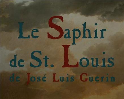 Le Saphir de Saint-Louis在线观看和下载