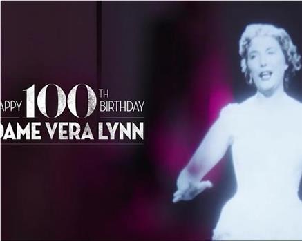 薇拉·琳恩女爵百岁生日快乐在线观看和下载