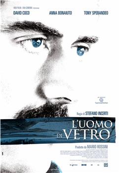 L'uomo di vetro在线观看和下载