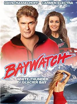 Baywatch: White Thunder at Glacier Bay在线观看和下载