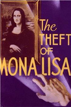 The Theft of the Mona Lisa在线观看和下载