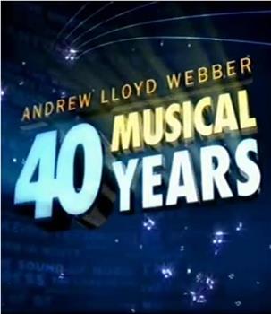 安德鲁·劳埃德·韦伯：40年的音乐剧之路在线观看和下载