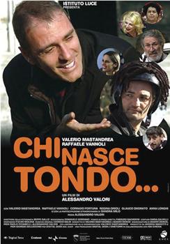 Chi nasce tondo...在线观看和下载