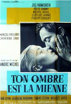 Ton ombre est la mienne在线观看和下载