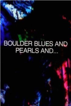 Boulder Blues and Pearls and...在线观看和下载