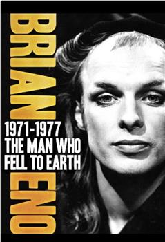 Brian Eno - 1971-1977: The Man Who Fell to Earth在线观看和下载