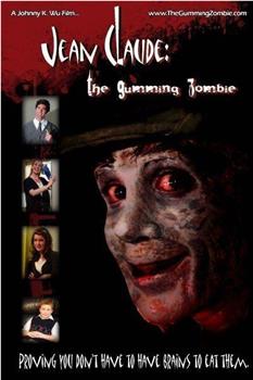 Jean Claude: The Gumming Zombie在线观看和下载