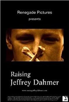 Raising Jeffrey Dahmer在线观看和下载