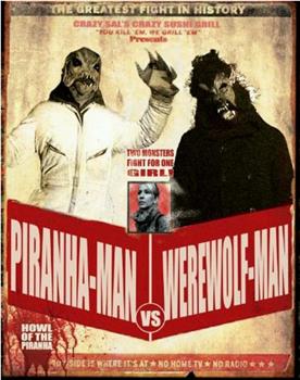 Wolf Man vs Piranha Man: Howl of the Piranha在线观看和下载