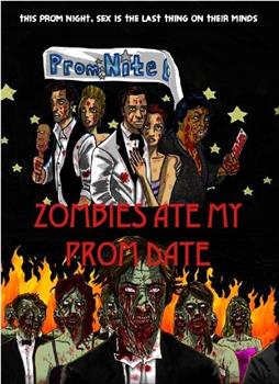 Zombies Ate My Prom Date在线观看和下载