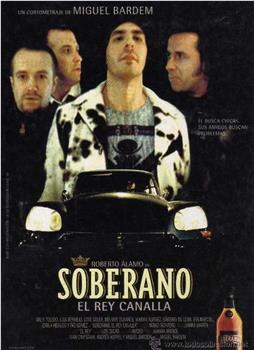 Soberano, el rey canalla在线观看和下载