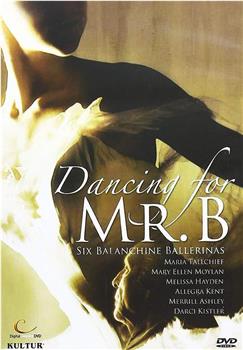 Dancing for Mr. B: Six Balanchine Ballerinas在线观看和下载