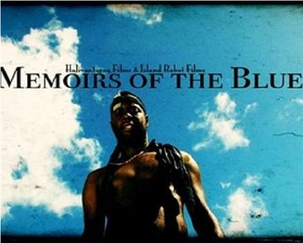 Memoirs of the Blue在线观看和下载