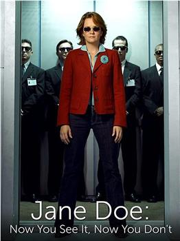 Jane Doe: Now You See It, Now You Don't在线观看和下载