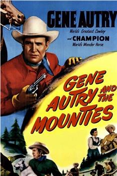 Gene Autry and The Mounties在线观看和下载