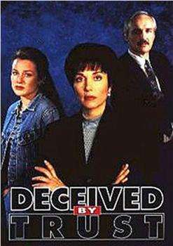 Deceived by Trust: A Moment of Truth Movie在线观看和下载