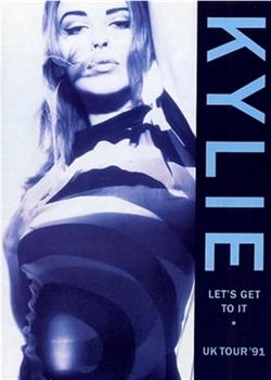 Kylie: Live - 'Let's Get to It' Tour在线观看和下载