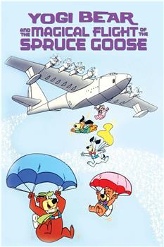 Yogi Bear and the Magical Flight of the Spruce Goose在线观看和下载