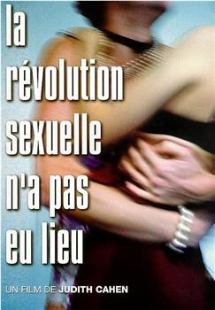 La révolution sexuelle n'a pas eu lieu在线观看和下载