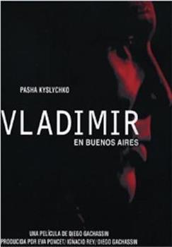 Vladimir en Buenos Aires在线观看和下载