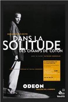 Dans la solitude des champs de coton在线观看和下载