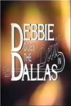 Debbie Does the Devil in Dallas在线观看和下载