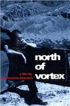 North of Vortex在线观看和下载