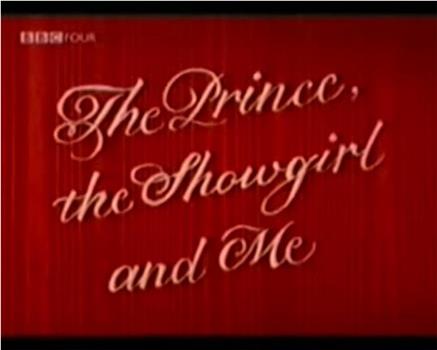 The Prince, the Showgirl and Me在线观看和下载