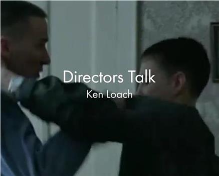 Directors Talk: Ken Loach在线观看和下载
