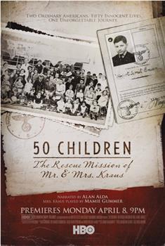 50 Children: The Rescue Mission of Mr. And Mrs. Kraus在线观看和下载