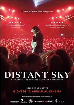 Distant Sky - Nick Cave & The Bad Seeds Live in Copenhagen在线观看和下载