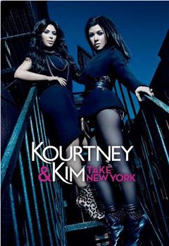 Kourtney and Kim Take New York Season 1在线观看和下载