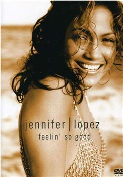 Jennifer Lopez: Feelin' So Good在线观看和下载