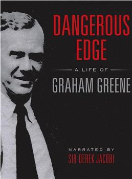 危险边缘：格雷厄姆•格林的不凡人生在线观看和下载
