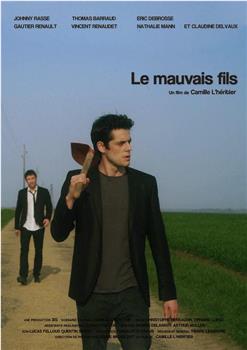 Le mauvais fils在线观看和下载