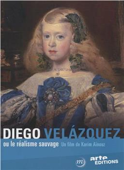 Diego Velázquez ou le réalisme sauvage在线观看和下载