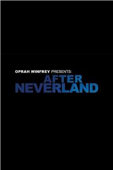 Oprah Winfrey Presents: After Neverland在线观看和下载
