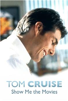 Tom Cruise: Show Me the Movies在线观看和下载