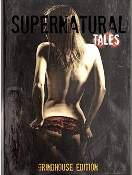 Supernatural Tales在线观看和下载