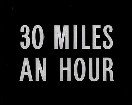 30 Miles an Hour在线观看和下载