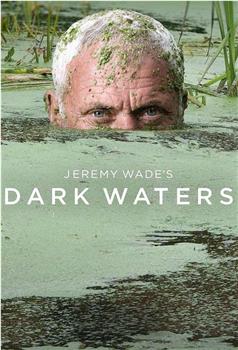 Jeremy Wade's Dark Waters在线观看和下载