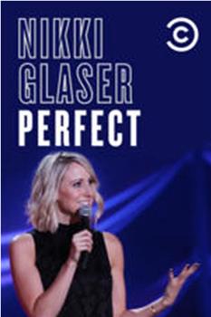 Nikki Glaser: Perfect在线观看和下载